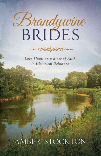 Brandywine Brides: Love and Literature Bind Three Couples in Historical Delaware (Romancing America) cover