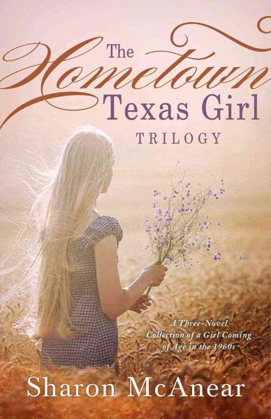 The Hometown Texas Girl Trilogy: A Three-Novel Collection of a Girl Coming of Age in the 1960s cover