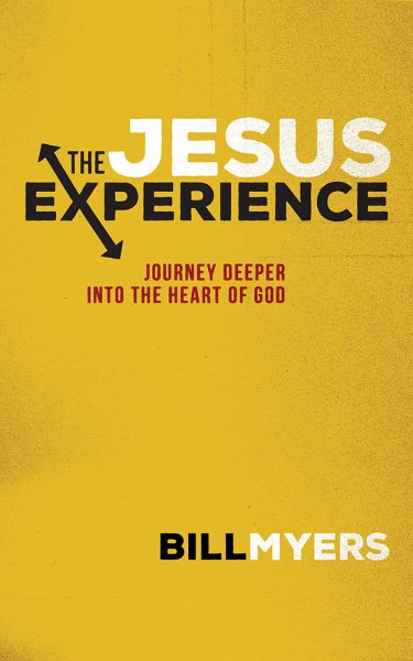 The Jesus Experience: Journey Deeper into the Heart of God cover