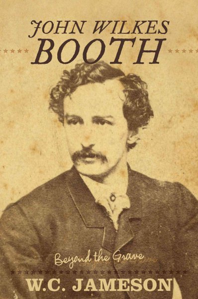 John Wilkes Booth: Beyond the Grave cover