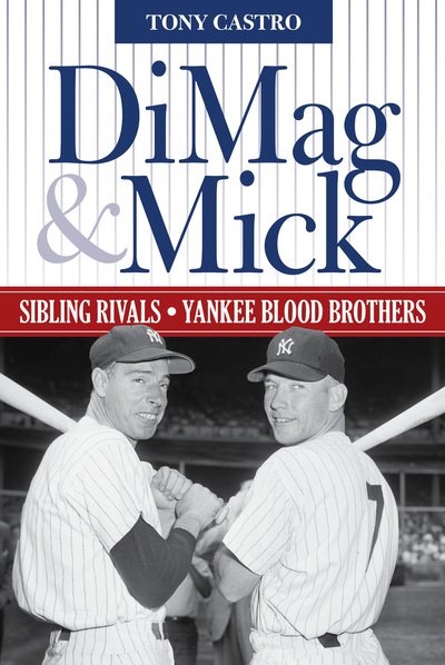 DiMag & Mick: Sibling Rivals, Yankee Blood Brothers cover