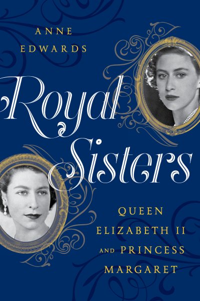 Royal Sisters: Queen Elizabeth II and Princess Margaret cover