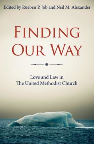 Finding Our Way: Love and Law in The United Methodist Church cover