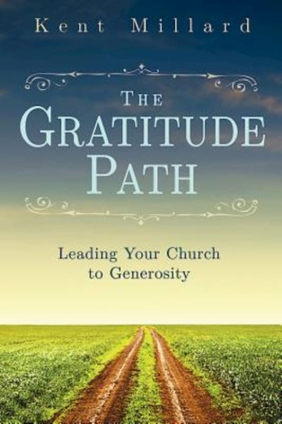 The Gratitude Path: Leading Your Church to Generosity cover