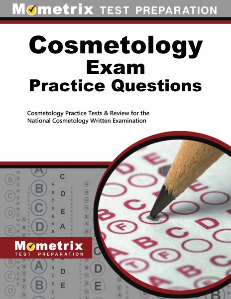 Cosmetology Exam Practice Questions: Cosmetology Practice Tests & Review for the National Cosmetology Written Examination (Mometrix Test Preparation) cover