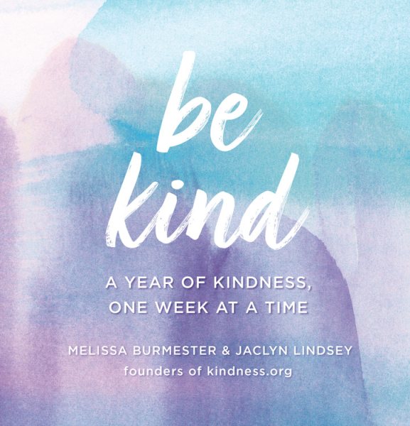 Be Kind: A Year of Kindness, One Week at a Time (Everyday Inspiration) cover