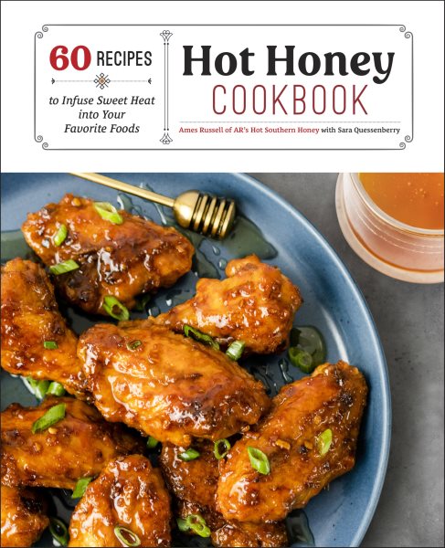 Hot Honey Cookbook: 60 Recipes to Infuse Sweet Heat into Your Favorite Foods cover