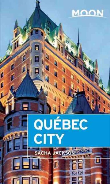 Moon Québec City (Moon Handbooks) cover