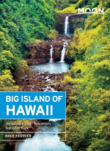 Moon Big Island of Hawaii: Including Hawaii Volcanoes National Park (Moon Handbooks) cover