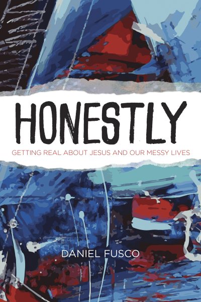 Honestly: Getting Real about Jesus and Our Messy Lives cover
