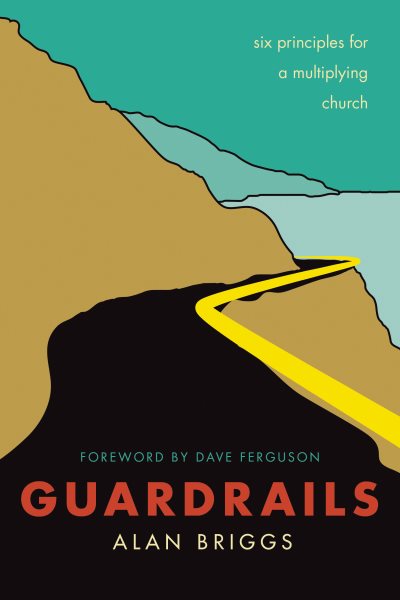 Guardrails: Six Principles for a Multiplying Church cover
