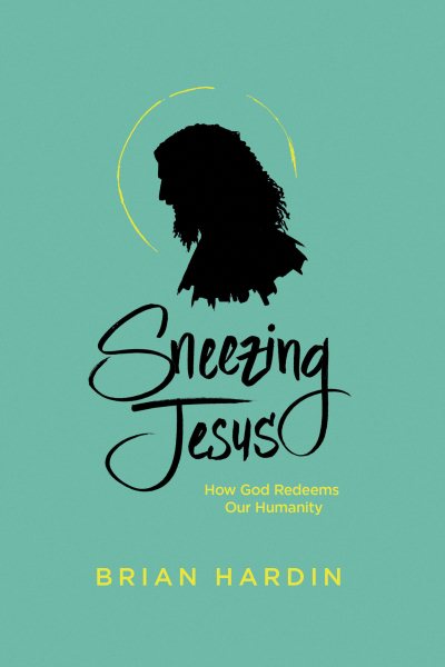 Sneezing Jesus: How God Redeems Our Humanity cover