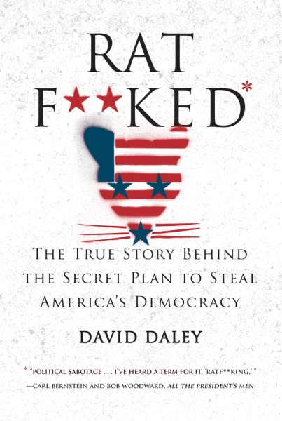 Ratf**ked: The True Story Behind the Secret Plan to Steal America's Democracy cover