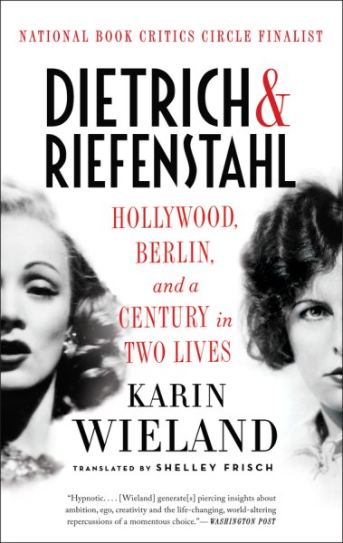 Dietrich & Riefenstahl: Hollywood, Berlin, and a Century in Two Lives cover