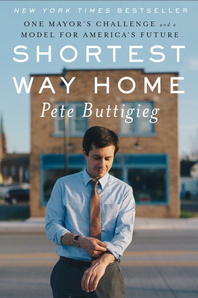 Shortest Way Home: One Mayor's Challenge and a Model for America's Future cover