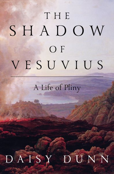 The Shadow of Vesuvius: A Life of Pliny cover