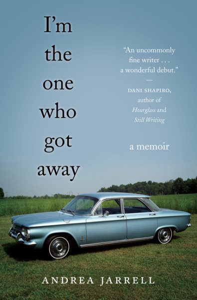 I'm the One Who Got Away: A Memoir cover