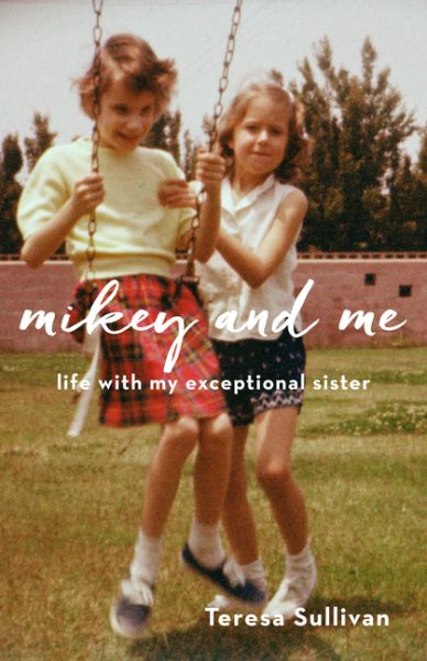Mikey and Me: Life with My Exceptional Sister cover