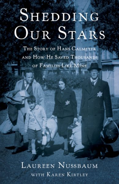 Shedding Our Stars: The Story of Hans Calmeyer and How He Saved Thousands of Families Like Mine cover