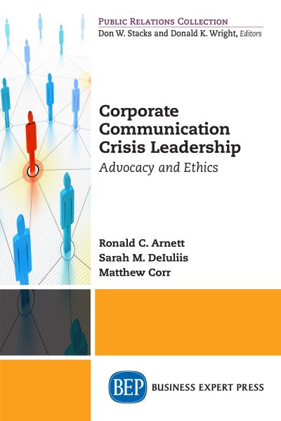 Corporate Communication Crisis Leadership: Advocacy and Ethics cover