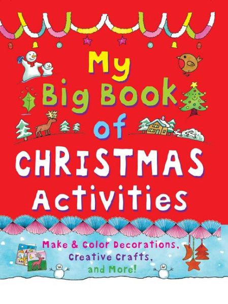 My Big Book of Christmas Activities: Make and Color Decorations, Creative Crafts, and More! cover
