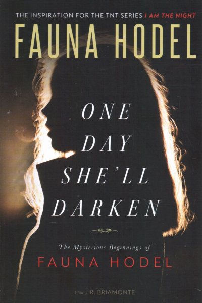 One Day She'll Darken: The Mysterious Beginnings of Fauna Hodel cover
