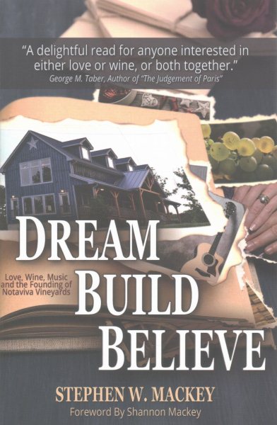 Dream, Build, Believe: The Founding of Notaviva Vineyards cover