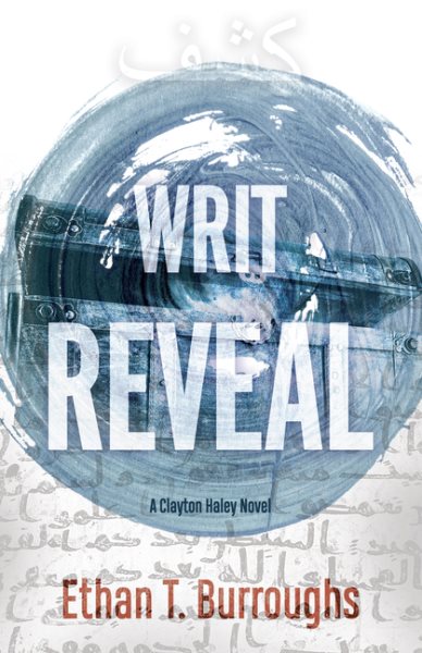 Writ Reveal: A Clayton Haley Novel