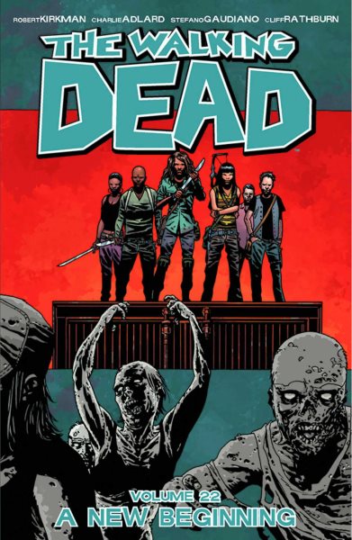 The Walking Dead Volume 22: A New Beginning cover