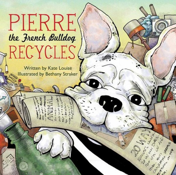 Pierre the French Bulldog Recycles cover
