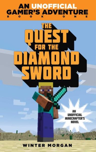 The Quest for the Diamond Sword: An Unofficial Gamer's Adventure, Book One cover