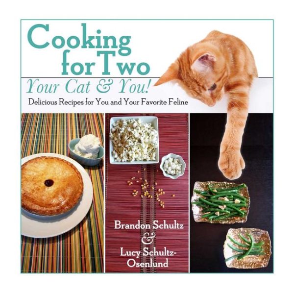 Cooking for Two--Your Cat & You!: Delicious Recipes for You and Your Favorite Feline cover