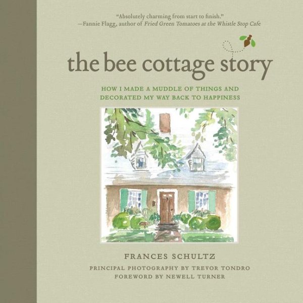 The Bee Cottage Story: How I Made a Muddle of Things and Decorated My Way Back to Happiness cover