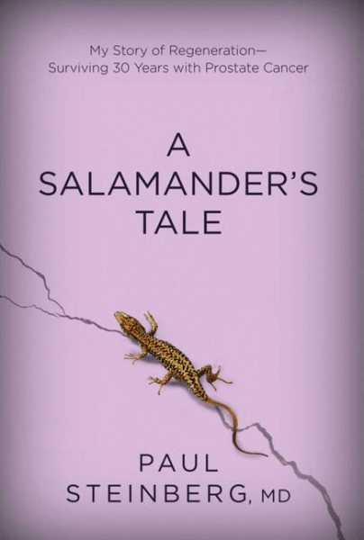 A Salamander's Tale: My Story of Regeneration?Surviving 30 Years with Prostate Cancer cover