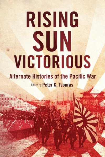 Rising Sun Victorious: Alternate Histories of the Pacific War cover