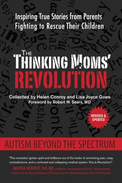The Thinking Moms' Revolution: Autism beyond the Spectrum: Inspiring True Stories from Parents Fighting to Rescue Their Children cover