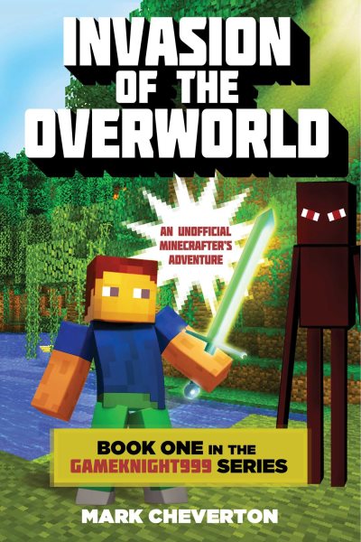 Invasion of the Overworld: Book One in the Gameknight999 Series: An Unofficial Minecrafter's Adventure cover