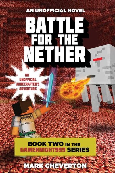Battle for the Nether: Book Two in the Gameknight999 Series: An Unofficial Minecrafter's Adventure cover