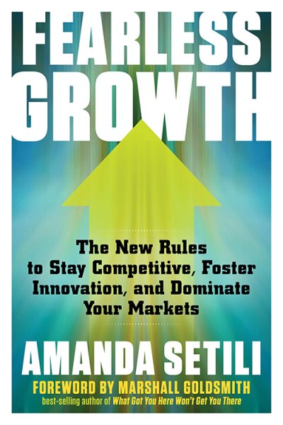 Fearless Growth: The New Rules to Stay Competitive, Foster Innovation, and Dominate Your Markets cover
