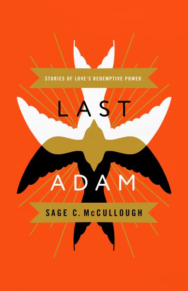 Last Adam: Stories of Love’s Redemptive Power cover