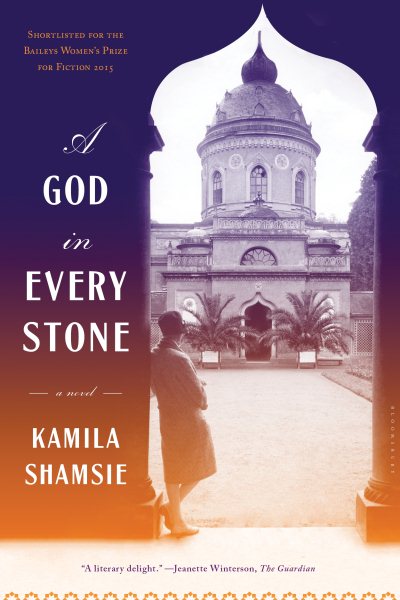 A God in Every Stone: Shortlisted for the Baileys Women's Prize for Fiction 2015