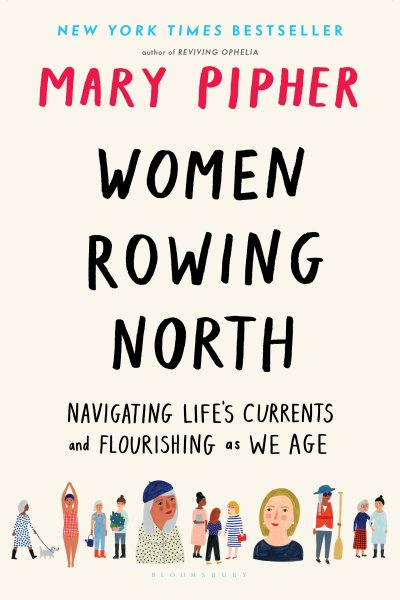 Women Rowing North: Navigating Life’s Currents and Flourishing As We Age cover