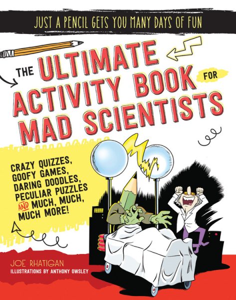 The Ultimate Activity Book for Mad Scientists (Just a Pencil Gets You Many Days of Fun) cover