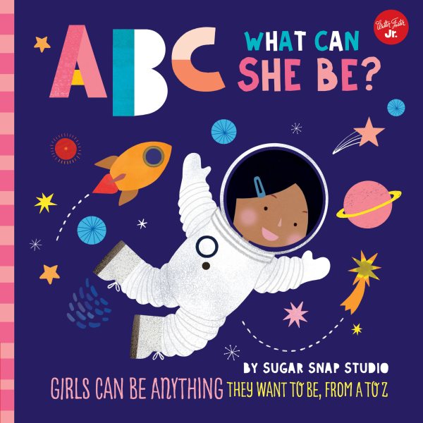 ABC for Me: ABC What Can She Be?: Girls can be anything they want to be, from A to Z (Volume 5) (ABC for Me, 5) cover