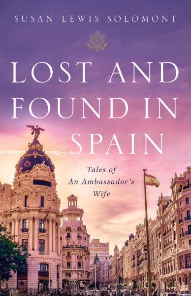 Lost and Found In Spain: Tales of An Ambassador's Wife cover