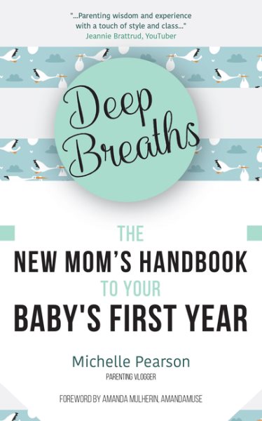 Deep Breaths: The New Mom’s Handbook to Your Baby's First Year (Baby Book, Book for New Moms, Millennial Moms) cover