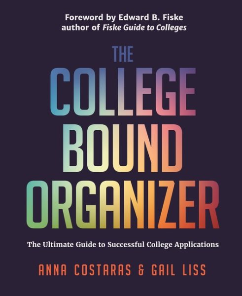 The College Bound Organizer: The Ultimate Guide to Successful College Applications (College Applications, College Admissions, and College Planning Book) cover