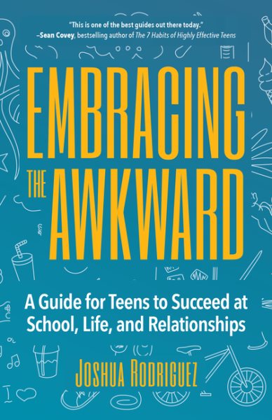 Embracing the Awkward: A Guide for Teens to Succeed at School, Life and Relationships (Teen girl gift) cover