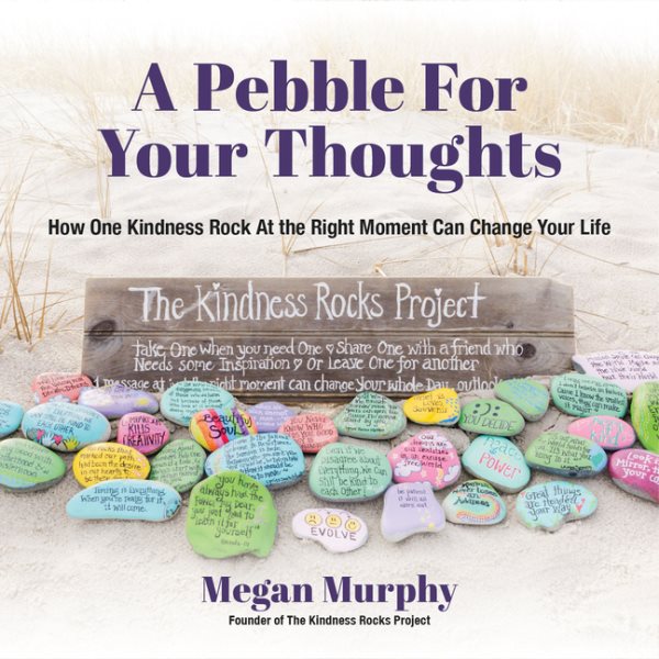 A Pebble for Your Thoughts: How One Kindness Rock At the Right Moment (Kindness book for children) cover