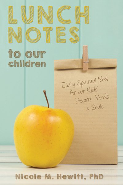 Lunch Notes to our Children: Daily Spiritual Food for our Kids' Hearts, Minds, & Souls cover